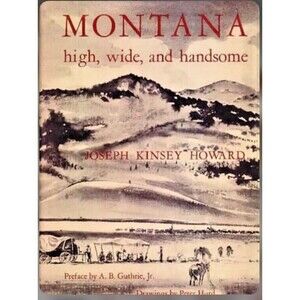 VTG Montana High Wide Handsome by Joseph Kinsey Howard  Yale U. Press, 1959 Book